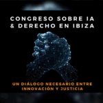 Ibiza acoge congreso pionero sobre Inteligencia Artificial y Derecho