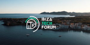 IBIZA TECH FORUM